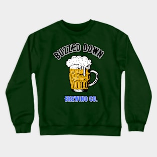 Buzzed down brewing Crewneck Sweatshirt